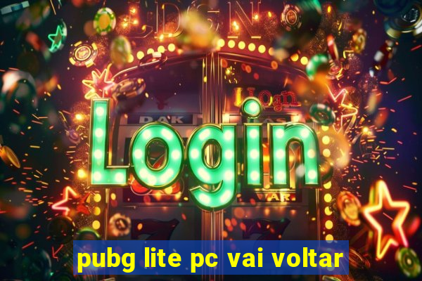 pubg lite pc vai voltar